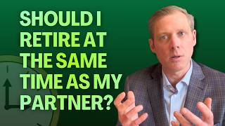 Should My Partner and I Retire at the Same Time?