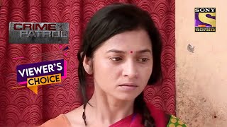 एक मासूम जान की क़ीमत | Crime Patrol | Viewer's Choice | Full Episode