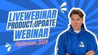 What's new in LiveWebinar? - Product Update Webinar (September 2024)