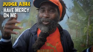 World Premiere! Judge Abel- Have Mercy On Me