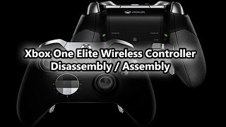 Xbox One Elite Wireless Controller Disassembly and Assembly