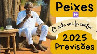 PEIXES ♓ ☕ 2025 ☕ O CAFÉ VAI TE CONTAR! Vem muito dinheiro, solidez e realização para 2025!🤑🫰🏽💰