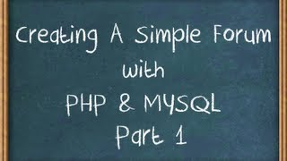 Creating A Forum With PHP & MySQL Part 1