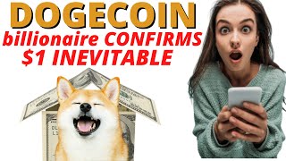Dogecoin HUGE News - BILLIONAIRE says $1 INEVITABLE for DOGE - BUY NOW !!!