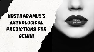 Nostradamus's Astrological Predictions for Gemini