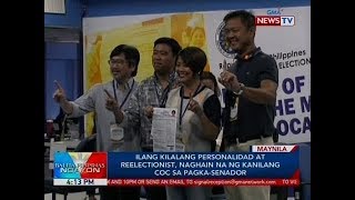 BP: Ilang kilalang personalidad at reelectionist, naghain na ng kanilang coc sa pagka-senador