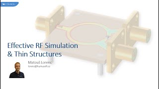 Webinář COMSOL Multiphysics: Efektivní RF simulace a síťování tenkých struktur