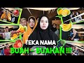 TEKA NAMA BUAH-BUAHAN !!! TAK SANGKA RAMAI YANG TAK KENAL...