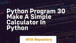python program 30 make a simple calculator in python