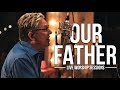 Don Moen - Our Father | Live Worship Sessions