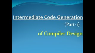 Intermediate Code Generation Part 1