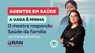 Agentes em Saúde a vaga é minha - O mestre responde: Saúde da família