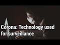 Corona: Technology used for surveillance