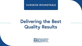 Surgeon Roundtable: Delivering the Best Results at Advanced Surgical and Bariatrics