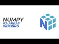 NumPy Tutorial #3: Array Indexing