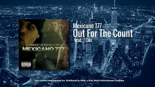 Mexicano 777 -  Out For The count (feat: J Cos)