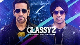 Ashok Masti Glassy 2 (Full Song) Ft. Kuwar Virk | "Latest Punjabi Songs"