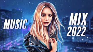 Music Mix 2022 - EDM Remixes of Popular Songs - Best Electro House & Future House Music