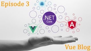 .Net Core x Vue x Angular - Blog Ep.3 - Vue Blog