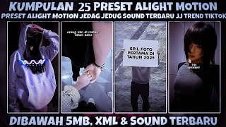 KUMPULAN 25 PRESET ALIGHT MOTION KECE TERBARU 2025 TREND JJ VIRAL TIKTOK DIBAWAH 5MB