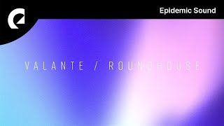 Valante - Roundhouse (Royalty Free Music)