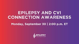 Epilepsy and CVI Connection Awareness