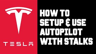 Tesla How To Use Autopilot For Beginners - Tesla How To Put in Autopilot With Stalks Model 3 Model Y