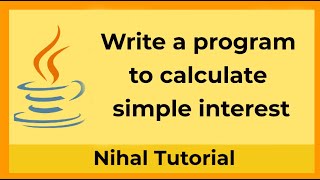 Write a program to calculate simple interest in Java | Bluej | Java Program