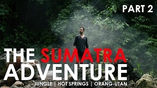 HOT SPRINGS in the JUNGLE? | The SUMATRA adventure | part 2 | Ketambe | backpacking indonesia