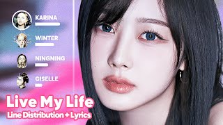 aespa - Live My Life (Line Distribution + Lyrics Karaoke) PATREON REQUESTED