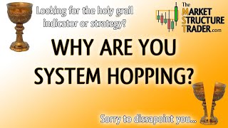 Why System Hopping Is Killing Your Trading Success!