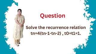 Solve the recurrence relation tn=4(tn-1-tn-2) , t0=t1=1.