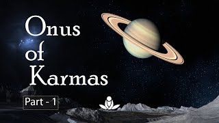 कर्मों की जवाबदेही (भाग-1) | Onus of Karmas (Part-1)