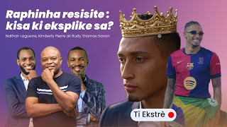 Raphinha resisite : kisa ki eksplike sa?