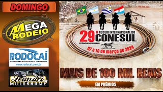 DOMINGO/TARDE - 29º RODEIO INTERNACIONAL DO CONESUL - 07 A 10 MARÇO/2024 - SANTA MARIA-RS