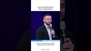 Three Things to Help Overcome Your Depression