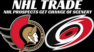 NHL Trade - Senators & Hurricanes Swap Prospects