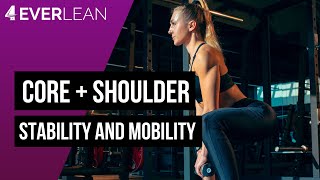 Core + Shoulder Stability and Mobility | 4EVERLEAN