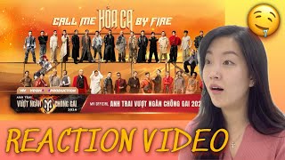 Hỏa Ca (Call Me By Fire) MV REACTION _ 🤤