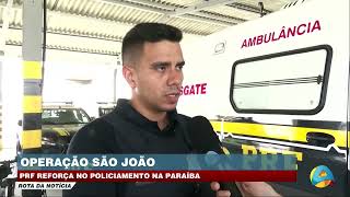 Rota da Notícia - Operação São João reforça policiamento na Paraíba