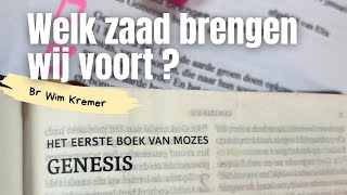 Bijbelgelovigen - Wim Kremer - Welk zaad brengen wij voort ?