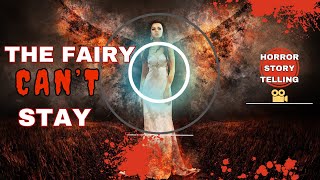 The Fairy Can't Stay|仙女留不住|Chinese Horror Story| #ghost #horrorstories #fairy #stay #scary #chinese