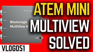 ATEM Mini Multiview SOLVED | Daily Vlog