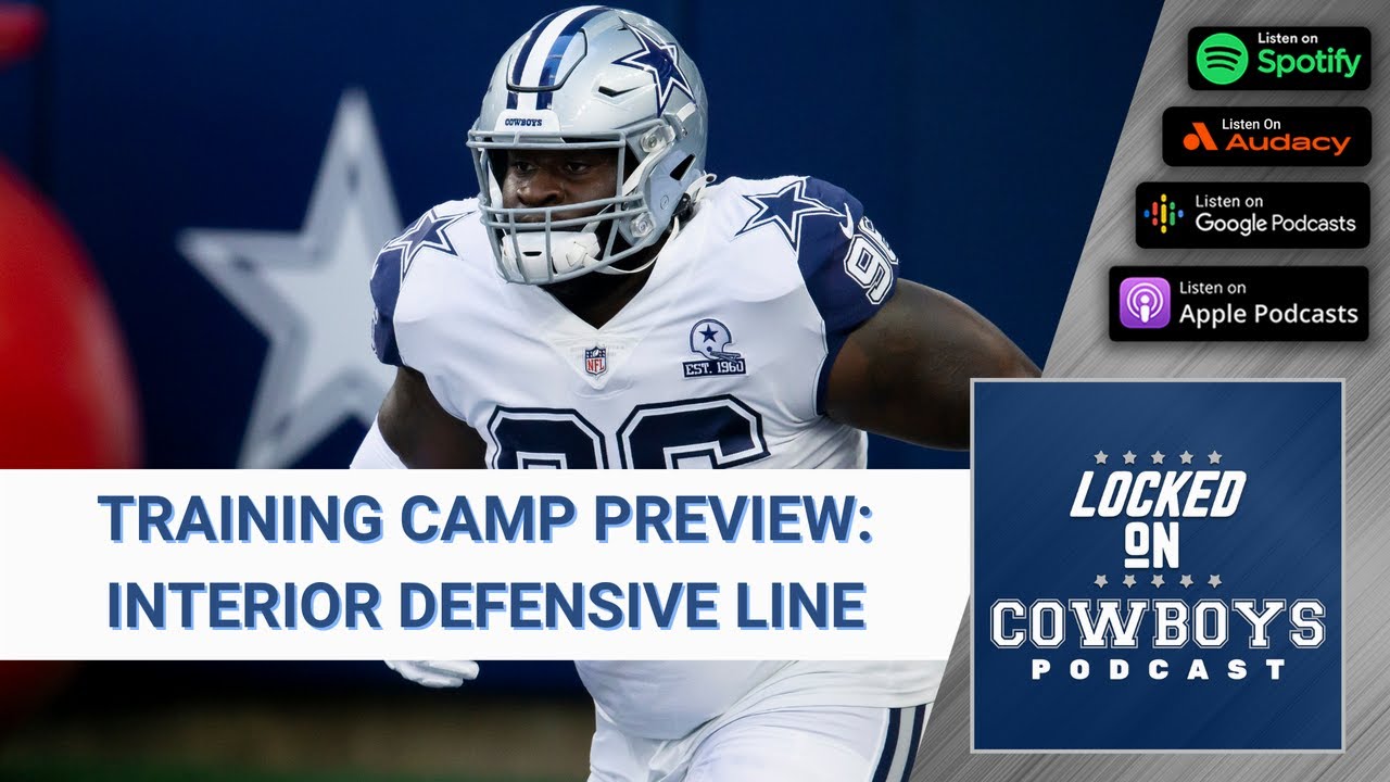 Training Camp Preview: Interior Defensive Line | Locked On Cowboys ...