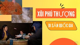 Khám phá Xôi Phú Thượng - Di sản văn hóa phi vật thể quốc gia