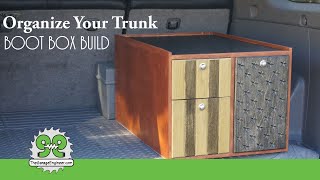 Trunk Organizer with Style (Boot Box Build) - The Garage Engineer