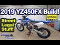 2019 Yamaha YZ450FX BUILD - Street Legal Stuff - WR450F Vs YZ450FX