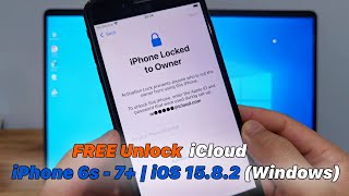FREE Unlock/Bypass iCloud iPhone 6s - 7+ |  iOS 15.8.2 (Windows)