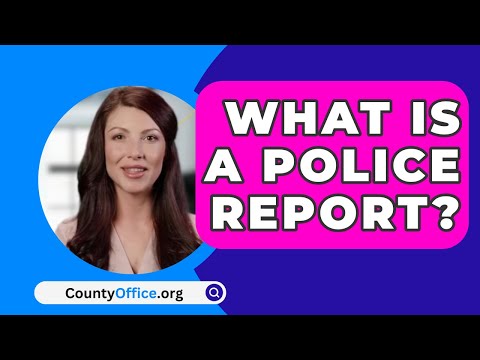 What is the meaning of police report?