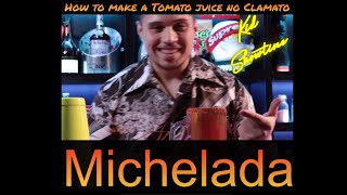 Michelada how to make with Tomato Juice instead of Clamato.